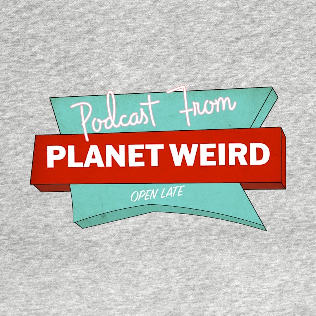 Planet Weird Diner by PlanetWeirdPod